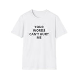 Empowering Quote Unisex Softstyle T-Shirt - "Your Words Can't Hurt Me"
