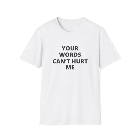 Empowering Quote Unisex Softstyle T-Shirt - "Your Words Can't Hurt Me"