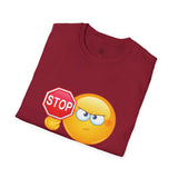 Stop Playing With Me Funny Emoji Unisex T-Shirt