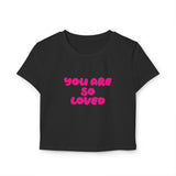 Women's Baby Tee - 'You Are So Loved' Pink Graphic Tee for Self-Love & Affirmations