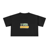 Inspirational Women's Crop Tee - "I Will Succeed" Motivational Shirt