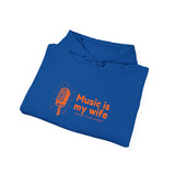 Music is My Wife Hoodie - Unisex Heavy Blend Sweatshirt