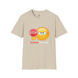 Stop Playing With Me Funny Emoji Unisex T-Shirt