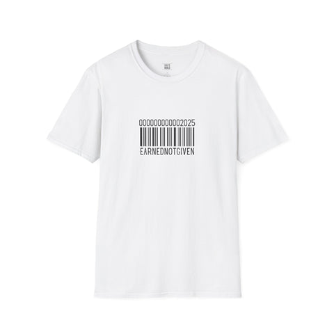 Earned Not Given Unisex Softstyle T-Shirt - Motivational Tee for Everyday Wear