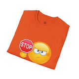 Stop Playing With Me Funny Emoji Unisex T-Shirt