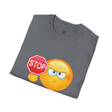 Stop Playing With Me Funny Emoji Unisex T-Shirt