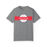 Life's a Pitch Unisex Garment-Dyed T-shirt | Casual Baseball Tee for Sports Lovers