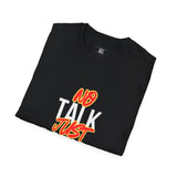 Motivational Unisex Softstyle T-Shirt - 'No Talk Just Action'