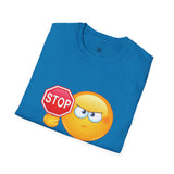 Stop Playing With Me Funny Emoji Unisex T-Shirt