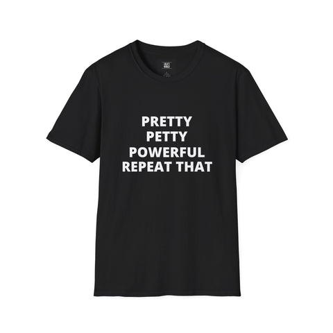 Pretty Petty Powerful Unisex Softstyle T-Shirt – Confidence Boosting Casual Tee