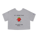 Cute Cropped T-Shirt: "If I Were You, I'd Pick Me Too"
