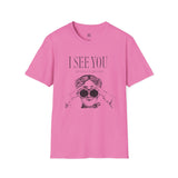 I See You Unisex Softstyle T-Shirt - Quirky Graphic Tee for Casual Wear