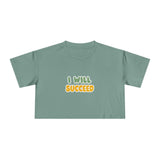 Inspirational Women's Crop Tee - "I Will Succeed" Motivational Shirt