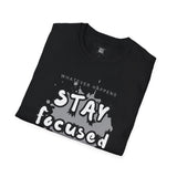 Stay Focused Inspirational Unisex Softstyle T-Shirt - Motivational Graphic Tee