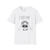 I See You Unisex Softstyle T-Shirt - Quirky Graphic Tee for Casual Wear