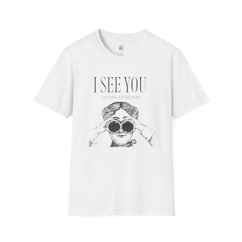I See You Unisex Softstyle T-Shirt - Quirky Graphic Tee for Casual Wear