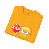 Stop Playing With Me Funny Emoji Unisex T-Shirt