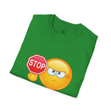 Stop Playing With Me Funny Emoji Unisex T-Shirt