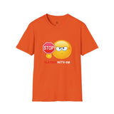 Stop Playing With Me Funny Emoji Unisex T-Shirt
