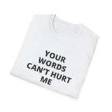 Empowering Quote Unisex Softstyle T-Shirt - "Your Words Can't Hurt Me"