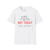 Unisex Softstyle T-Shirt - "Not Today" Casual Tee for Relaxation