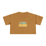 Inspirational Women's Crop Tee - "I Will Succeed" Motivational Shirt